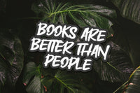 BloodAndBlossom - Bookish Die Cut Sticker ~ Sarcastic Quotes Die Cut Sticker ~ Gift for Book Lovers ~ Negative Affirmation Inspired Laptop Decal